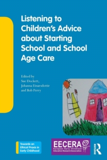 Listening to Children's Advice about Starting School and School Age Care, Paperback / softback Book Listening to Children's Advice about Starting School and School Age Care, Paperback / softback Book