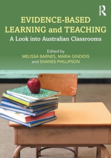 Evidence-Based Learning and Teaching : A Look into Australian Classrooms, Paperback / softback Book Evidence-Based Learning and Teaching : A Look into Australian Classrooms, Paperback / softback Book