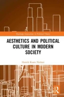 Aesthetics and Political Culture in Modern Society, Hardback Book Aesthetics and Political Culture in Modern Society, Hardback Book
