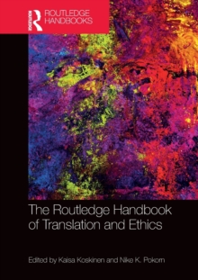 The Routledge Handbook of Translation and Ethics