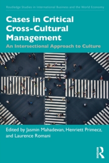 Cases in Critical Cross-Cultural Management : An Intersectional Approach to Culture, Paperback / softback Book Cases in Critical Cross-Cultural Management : An Intersectional Approach to Culture, Paperback / softback Book