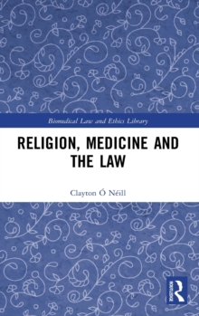 Religion, Medicine and the Law, Hardback Book Religion, Medicine and the Law, Hardback Book