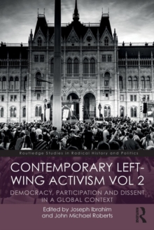 Contemporary Left-Wing Activism Vol 2 : Democracy, Participation and Dissent in a Global Context, Paperback / softback Book Contemporary Left-Wing Activism Vol 2 : Democracy, Participation and Dissent in a Global Context, Paperback / softback Book