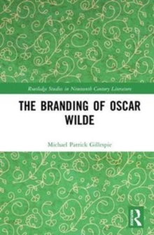 Branding Oscar Wilde, Hardback Book Branding Oscar Wilde, Hardback Book