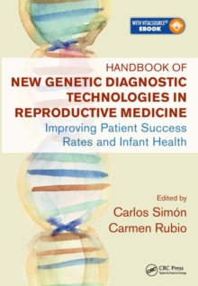 Handbook of New Genetic Diagnostic Technologies in Reproductive Medicine : Improving Patient Success Rates and Infant Health, Hardback Book Handbook of New Genetic Diagnostic Technologies in Reproductive Medicine : Improving Patient Success Rates and Infant Health, Hardback Book