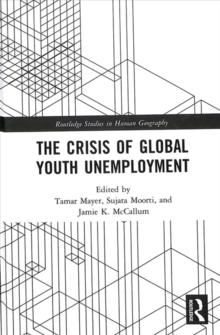 The Crisis of Global Youth Unemployment, Hardback Book The Crisis of Global Youth Unemployment, Hardback Book
