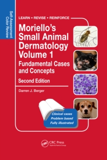 Moriello's Small Animal Dermatology, Fundamental Cases and Concepts : Self-Assessment Color Review