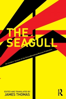 The Seagull : An Insiders' Account of the Groundbreaking Moscow Production, Paperback / softback Book The Seagull : An Insiders' Account of the Groundbreaking Moscow Production, Paperback / softback Book
