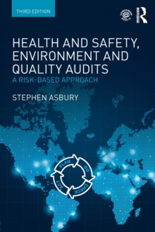 Health and Safety, Environment and Quality Audits : A Risk-based Approach, Paperback / softback Book Health and Safety, Environment and Quality Audits : A Risk-based Approach, Paperback / softback Book