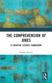 The Comprehension of Jokes : A Cognitive Science Framework, Hardback Book The Comprehension of Jokes : A Cognitive Science Framework, Hardback Book