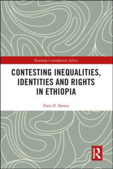 Contesting Inequalities, Identities and Rights in Ethiopia, Hardback Book Contesting Inequalities, Identities and Rights in Ethiopia, Hardback Book