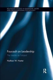 Foucault on Leadership : The Leader as Subject, Paperback / softback Book Foucault on Leadership : The Leader as Subject, Paperback / softback Book