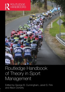 Routledge Handbook of Theory in Sport Management, Paperback / softback Book Routledge Handbook of Theory in Sport Management, Paperback / softback Book