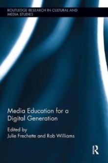 Media Education for a Digital Generation, Paperback / softback Book Media Education for a Digital Generation, Paperback / softback Book