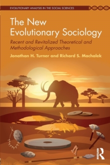 The New Evolutionary Sociology : Recent and Revitalized Theoretical and Methodological Approaches, Paperback Book The New Evolutionary Sociology : Recent and Revitalized Theoretical and Methodological Approaches, Paperback Book