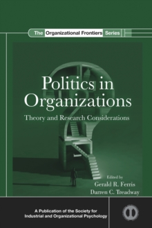 Politics in Organizations : Theory and Research Considerations, Paperback / softback Book Politics in Organizations : Theory and Research Considerations, Paperback / softback Book