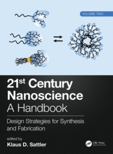 21st Century Nanoscience - A Handbook : Design Strategies for Synthesis and Fabrication (Volume Two), Hardback Book 21st Century Nanoscience - A Handbook : Design Strategies for Synthesis and Fabrication (Volume Two), Hardback Book