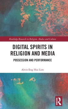 Digital Spirits in Religion and Media : Possession and Performance, Hardback Book Digital Spirits in Religion and Media : Possession and Performance, Hardback Book