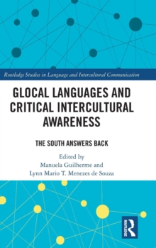 Glocal Languages and Critical Intercultural Awareness : The South Answers Back, Hardback Book Glocal Languages and Critical Intercultural Awareness : The South Answers Back, Hardback Book