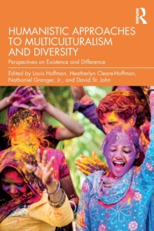 Humanistic Approaches to Multiculturalism and Diversity : Perspectives on Existence and Difference