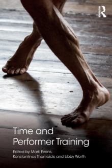 Time and Performer Training, Paperback / softback Book Time and Performer Training, Paperback / softback Book