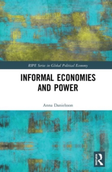 Informal Economies and Power, Hardback Book Informal Economies and Power, Hardback Book