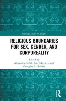 Religious Boundaries for Sex, Gender, and Corporeality, Hardback Book Religious Boundaries for Sex, Gender, and Corporeality, Hardback Book