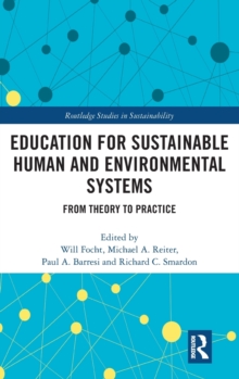 Education for Sustainable Human and Environmental Systems : From Theory to Practice, Hardback Book Education for Sustainable Human and Environmental Systems : From Theory to Practice, Hardback Book