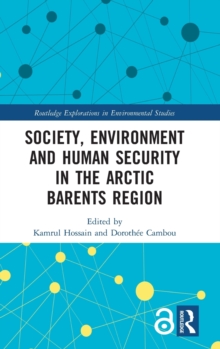 Society, Environment and Human Security in the Arctic Barents Region, Hardback Book Society, Environment and Human Security in the Arctic Barents Region, Hardback Book