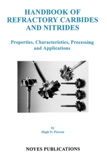 Handbook of Refractory Carbides and Nitrides : Properties, Characteristics, Processing and Applications