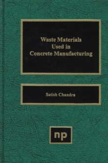 Waste Materials Used in Concrete Manufacturing, Hardback Book Waste Materials Used in Concrete Manufacturing, Hardback Book