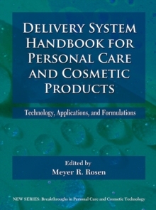 Delivery System Handbook for Personal Care and Cosmetic Products : Technology, Applications and Formulations, Hardback Book Delivery System Handbook for Personal Care and Cosmetic Products : Technology, Applications and Formulations, Hardback Book