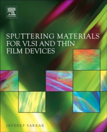 Sputtering Materials for VLSI and Thin Film Devices, Hardback Book Sputtering Materials for VLSI and Thin Film Devices, Hardback Book