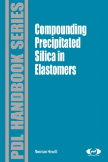 Compounding Precipitated Silica in Elastomers : Theory and Practice