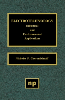 Electrotechnology : Industrial and Environmental Applications