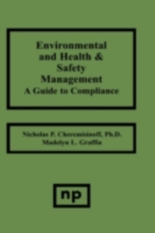 Environmental and Health and Safety Management : A Guide to Compliance