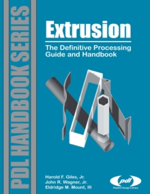 Extrusion : The Definitive Processing Guide and Handbook