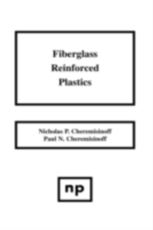 Fiberglass Reinforced Plastics : Manufacturing Techniques and Applications