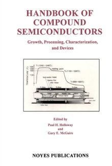 Handbook of Compound Semiconductors : Growth, Processing, Characterization, and Devices