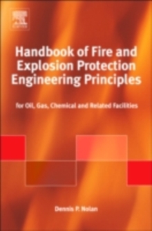 Handbook of Fire & Explosion Protection Engineering Principles for Oil, Gas, Chemical, & Related Facilities