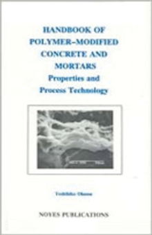 Handbook of Polymer-Modified Concrete and Mortars : Properties and Process Technology