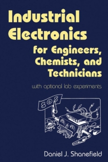 Industrial Electronics for Engineers, Chemists, and Technicians : With Optional Lab Experiments