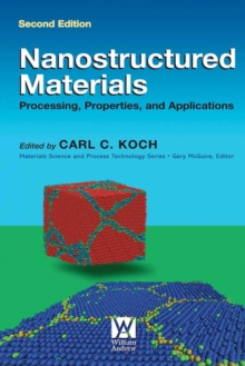 Nanostructured Materials : Processing, Properties and Applications