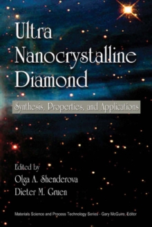 Ultrananocrystalline Diamond : Synthesis, Properties, and Applications