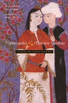 Nightingales and Pleasure Gardens : Turkish Love Poems