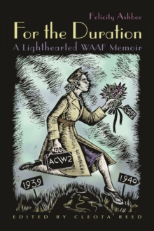 For the Duration : A Lighthearted WAAF Memoir, Hardback Book For the Duration : A Lighthearted WAAF Memoir, Hardback Book