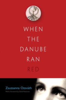 When the Danube Ran Red, Hardback Book When the Danube Ran Red, Hardback Book