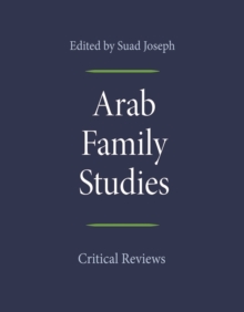Arab Family Studies : Critical Reviews, Hardback Book Arab Family Studies : Critical Reviews, Hardback Book