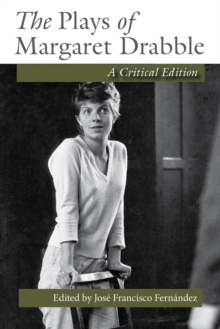 The Plays of Margaret Drabble : A Critical Edition