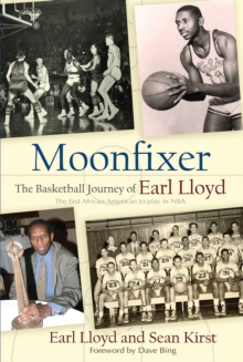 Moonfixer : The Basketball Journey of Earl Lloyd